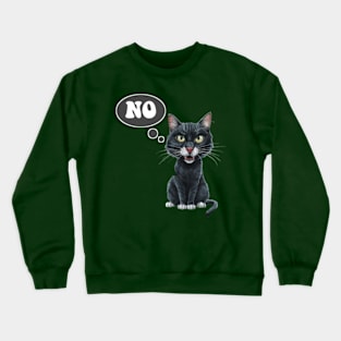 Black Cat says no Crewneck Sweatshirt